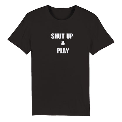 Shut Up N Play Crewneck T-shirt